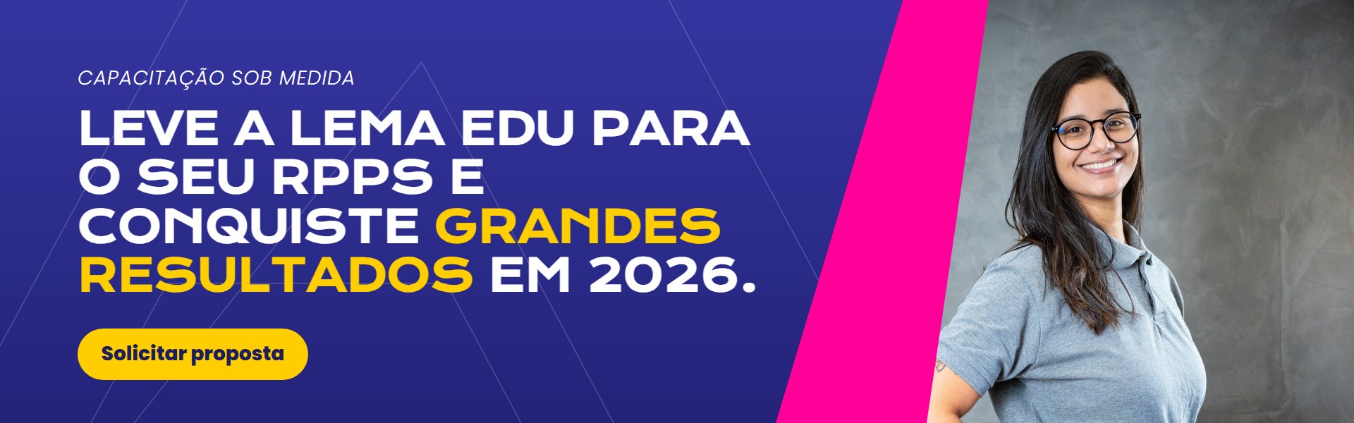 Leve a LEMA Edu para o seu RPPS e conquiste grandes resultados em 2026. Solicite uma proposta.